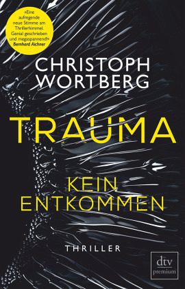 Kein Entkommen Trauma Bd 1 Von Christoph Wortberg Portofrei Bei Bucher De Bestellen