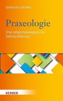 Praxeologie - Grümme, Bernhard