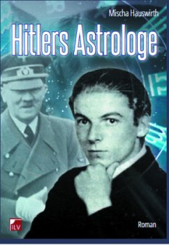 Hitlers Astrologe - Hauswirth, Mischa