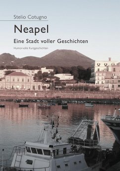 Neapel - Eine Stadt voller Geschichten - Cotugno, Stelio