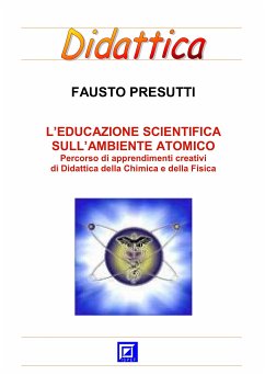 Educazione Scientifica sull'Ambiente Atomico (fixed-layout eBook, ePUB) - Presutti, Fausto