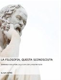 La filosofia, questa sconosciuta (eBook, ePUB)