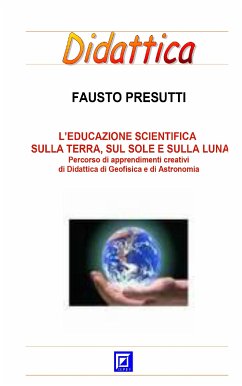 L'educazione scientifica sulla terra, sul Sole e sulla Luna (fixed-layout eBook, ePUB) - Presutti, Fausto