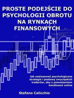 Proste podejście do psychologii obrotu na rynkach finansowych (eBook, ePUB) - Calicchio, Stefano