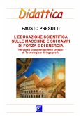 Educazione Scientifica sulle Macchine e sui Campi di Forza e di Energia (fixed-layout eBook, ePUB)