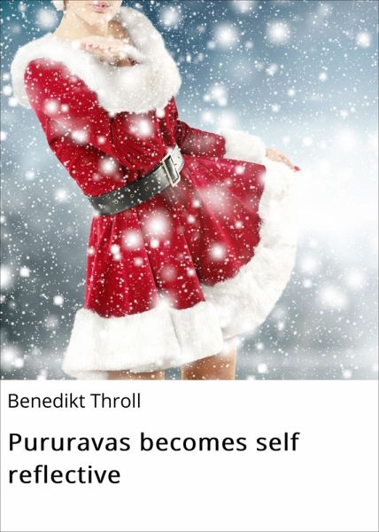 Pururavas becomes self reflective (eBook, ePUB) Pururavas becomes self reflective (eBook, ePUB)