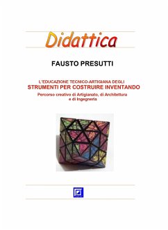 L’educazione tecnico-artigiana degli Strumenti per costruire inventando (fixed-layout eBook, ePUB) - Presutti, Fausto