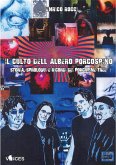 Il Culto dell&quote;Albero Porcospino. Storia, Sproloqui e Ricordi dei Porcupine Tree (eBook, ePUB)