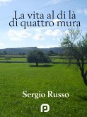 La Vita al di là di Quattro Mura (eBook, PDF)