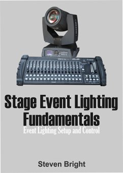 Stage Event Lighting Fundamentals (eBook, ePUB) - Bright, Steven