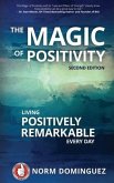 The Magic of Positivity: Living Positively Remarkable Every Day