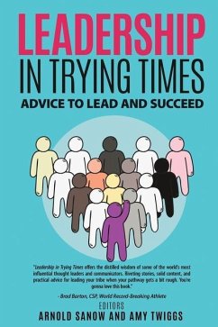 Leadership in Trying Times: Advice to Lead and Succeed - Twiggs, Amy; Segal, Edward; King, Wendy