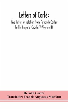 Letters of Cortés - Cortés, Hernán