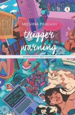 Trigger Warning: poems of love and resistance - Prakash, Meghna