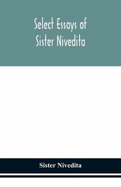 Select essays of sister Nivedita - Nivedita, Sister