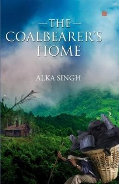 The Coalbearer's Home - Singh, Alka