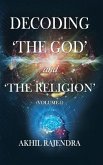 Decoding 'The God' and 'The Religion': (Volume-1)