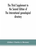 The Third Supplement to the Second Edition of The International genealogical directory