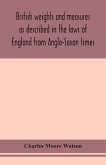 British weights and measures as described in the laws of England from Anglo-Saxon times