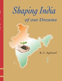 Shaping India of our Dreams - Agrawal, K. C.