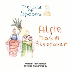 The Land of Spoons: Alfie Has a Sleepover Volume 3 - Harrison, Alford