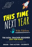This Time Next Year - The Goal Tracker Designed Just For Kids