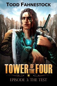 Tower of the Four, Episode 3: The Test - Fahnestock, Todd