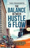 The Balance Between Hustle & Flow