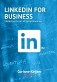 LinkedIn for Business: Mastering the Art of Social Branding