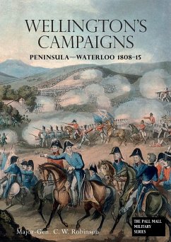 Wellingtons Campaigns: Peninsula - Waterloo 1808 - 15. Also Moore's Campaign of Corunna. For Military Students - Robinson, C. W.