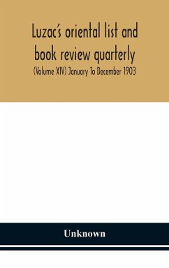 Luzac's oriental list and book review quarterly (Volume XIV) January To December 1903 - Unknown