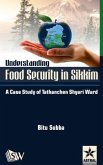 Understanding Food Security in Sikkim: A Case Study of Tathanchen Shyari Ward