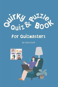 Quirky Quiz and Puzzle Book for Quizmasters - Keene, Ceri; Savill, Claire