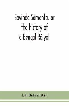 Govinda Sámanta, or the history of a Bengal Ráiyat - Behári Day, Lál