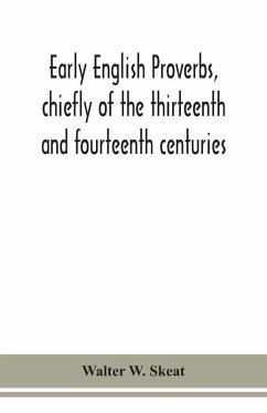 Cover Early English proverbs, chiefly of the thirteenth and fourteenth centuries