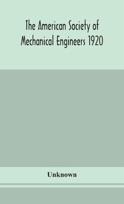 The American Society of Mechanical Engineers 1920 years Book Containing lists of members Arranged Alphabetically and geographically also general information regarding the society officers and Council Corrected to March 1, 1920 - Unknown