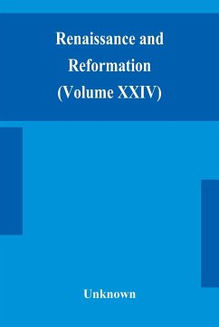 Renaissance and Reformation (Volume XXIV) - Unknown