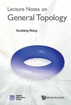 Lecture Notes On General Topology - Wang, Guoliang (Beijing Inst Of Technology, China)