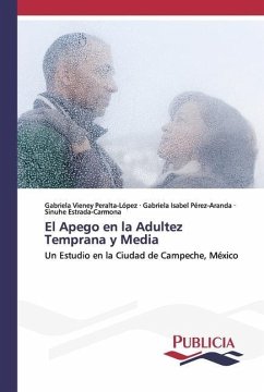 El Apego en la Adultez Temprana y Media - Peralta-López, Gabriela Vieney; Pérez-Aranda, Gabriela Isabel; Estrada-Carmona, Sinuhe