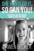 She Handled It, So Can You!: An Inspiring and Empowering Financial Guide for Women