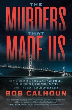 The Murders That Made Us - Calhoun, Bob