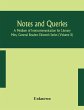 Notes and queries; A Medium of... - Bild 1