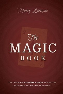 The Magic Book: The Complete Beginners Guide to Anytime, Anywhere Close-Up Magic - Lorayne, Harry