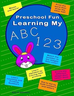 Preschool Fun Learning My ABC 123: Trace printing to learn alphabet a to z (lower and upper), numbers 1 to10 plus match images to number, mazes, tic-t - Johnson, Kay D.
