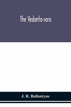 The Vedanta-sara - R. Ballantyne, J.