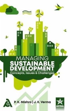 Managing Sustainable Development: Concepts Issues and Challenges - Mishra, P. K.
