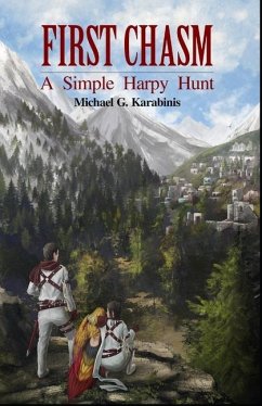 First Chasm: A Simple Harpy Hunt - Karabinis, Michael G.