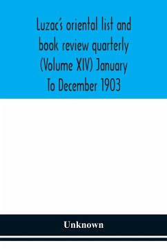 Luzac's oriental list and book review quarterly (Volume XIV) January To December 1903 - Unknown