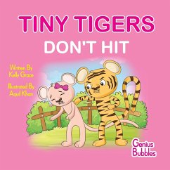 Tiny Tigers Don't Hit: Genius Bubbles Book 3 - Grace, Kelly