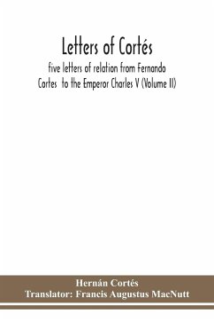 Letters of Cortés - Cortés, Hernán